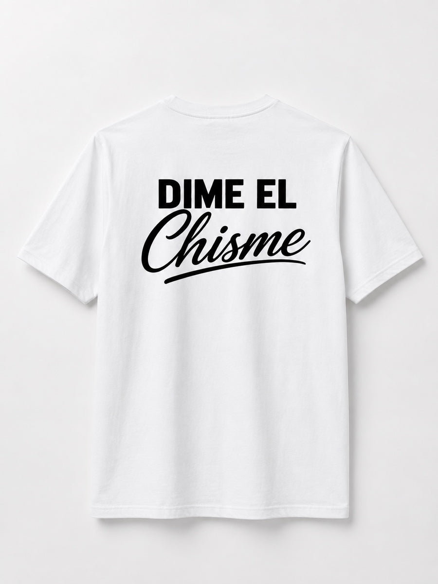 DIME EL CHISME T-Shirt